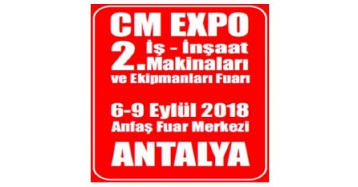 2. CM-EXPO Antalya İş-İnşaat Makinaları ve Ekipmanları Fuarı, 06-09 Eylül 2018