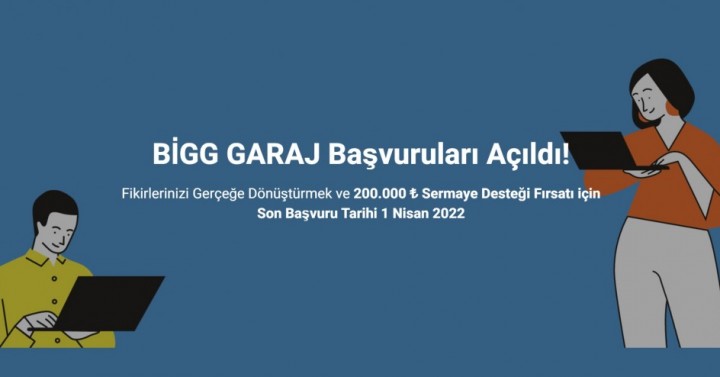BiGG GARAJ Programı için Son Başvuru 1 Nisan 2022