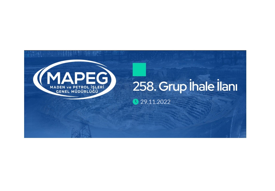 MAPEG Maden ve Petrol Genel Müdürlüğü 258. Grup İhale İlanı