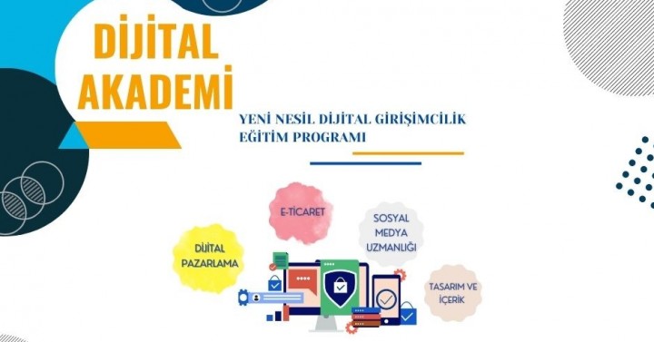 Dijital Akademi - Yeni Nesil Dijital Girişimcilik Eğitim Programı (08-24 Mayıs 2023)